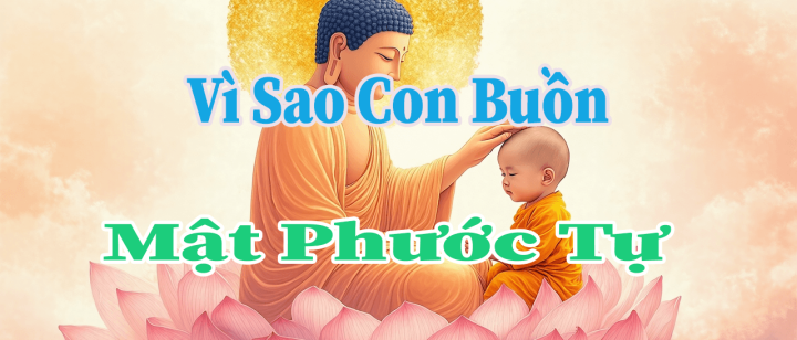 vì sao con buồn mật phước tự